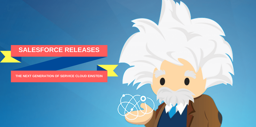 Salesforce Releases the Next Generation of Service Cloud Einstein