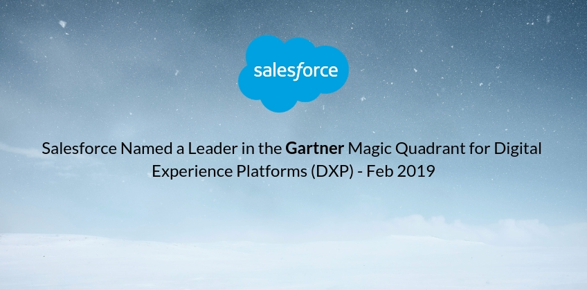 Salesforce Named a Leader in the Gartner Magic Quadrant for Digital Experience Platforms (DXP) – Feb 2019