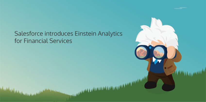 Salesforce Introduces Einstein Analytics for Financial Services
