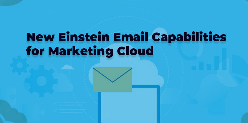 Salesforce has Introduced New Einstein Email Capabilities for its Marketing Cloud