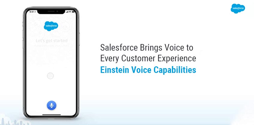 Salesforce Brings Voice to Every Customer Experience – Einstein Voice Capabilities