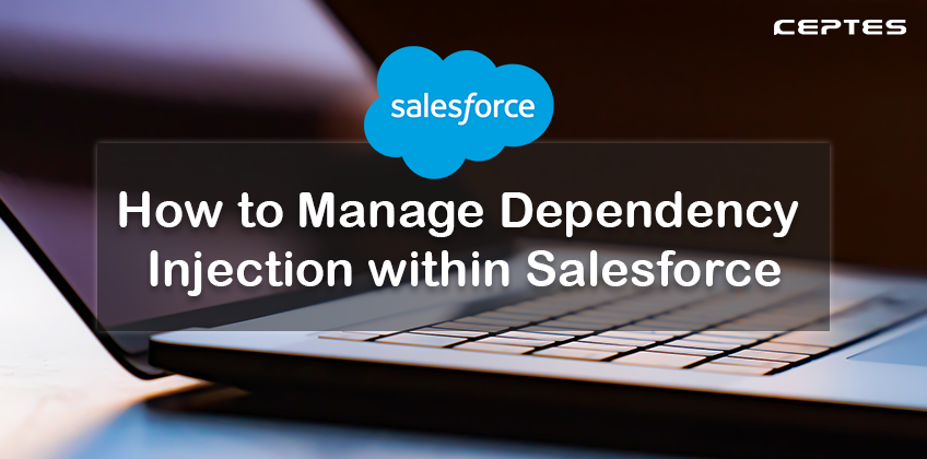 How to Manage Dependency Injection within Salesforce