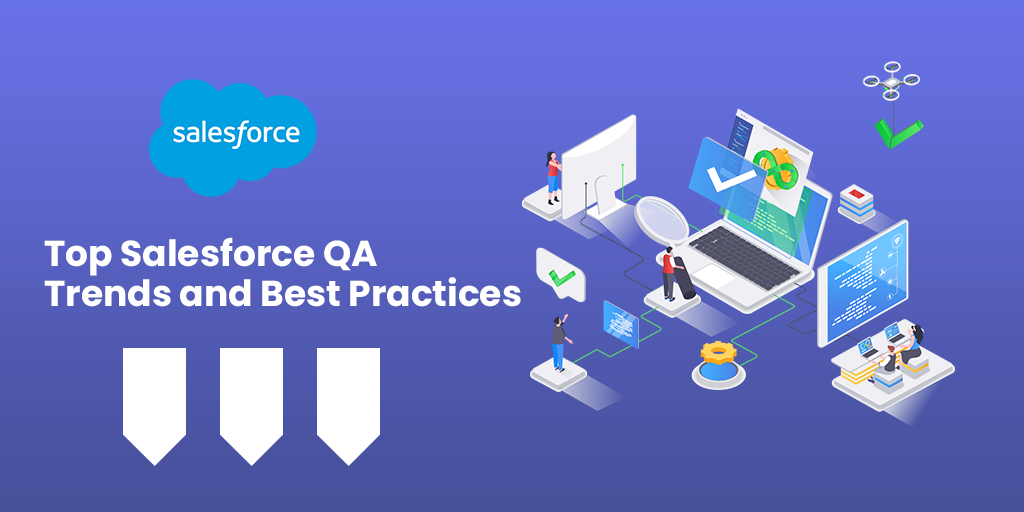 Top Salesforce QA Trends and Best Practices
