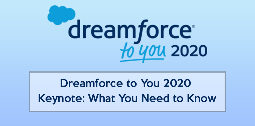 Dreamforce to You 2020 Keynote: What You Need to Know