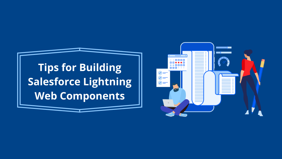 Tips for Building Salesforce Lightning Web Components
