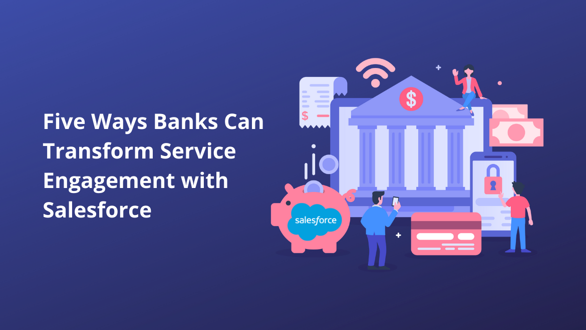 Banks Can Transform Service Engagement with Salesforce