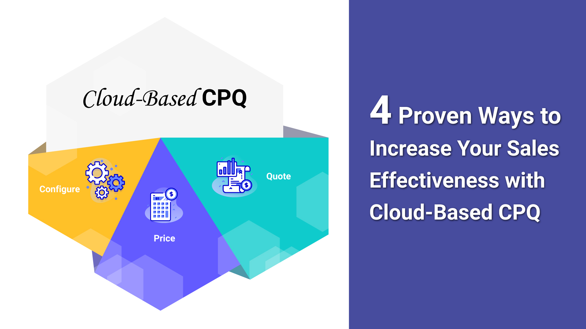 4 Proven Ways to Increase Your Sales Effectiveness with Cloud-Based CPQ