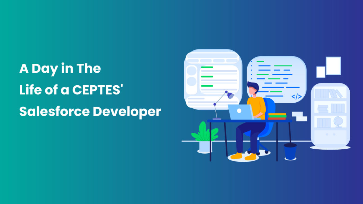 A Day in the Life of a CEPTES' Salesforce Developer