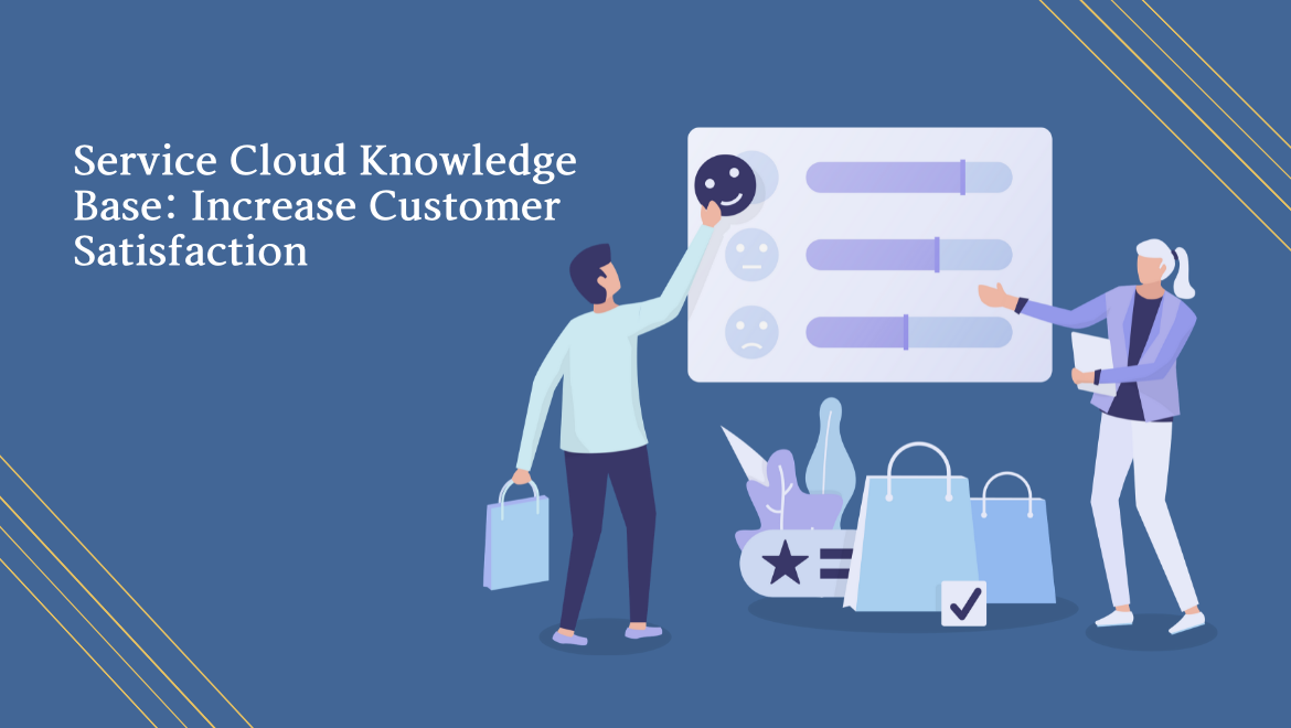Service Cloud Knowledge Base: Increase Customer Satisfaction