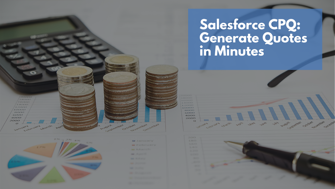 Salesforce CPQ: Generate Quotes in Minutes