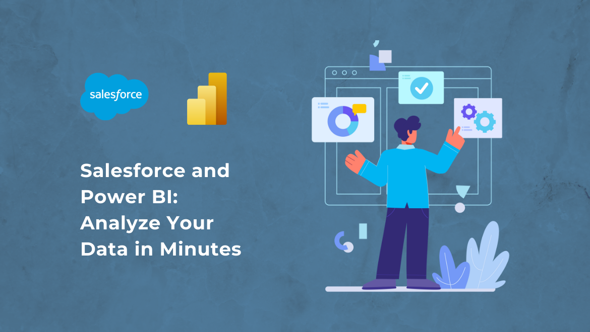 Salesforce and Power BI: Analyze Your Data in Minutes