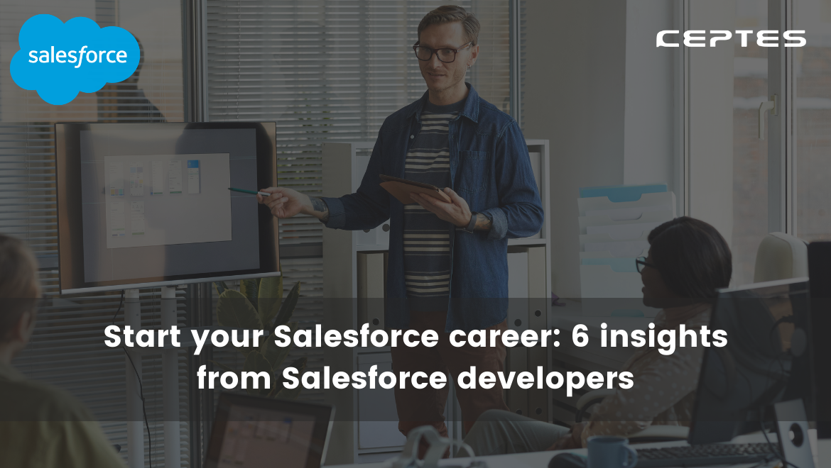 Start your Salesforce career: 6 insights from Salesforce developers
