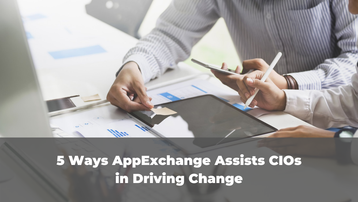 5 Ways AppExchange Assists CIOs in Driving Change