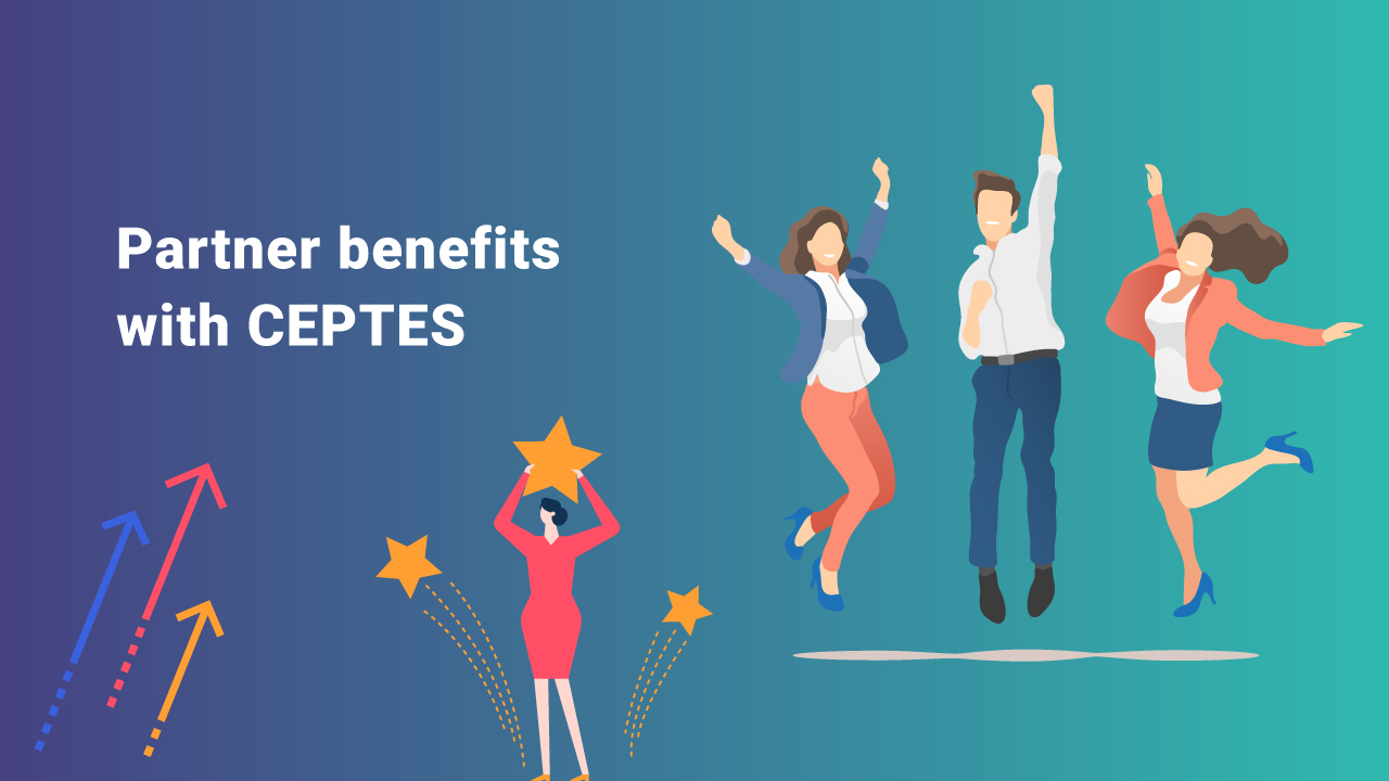 Partner benefits with CEPTES