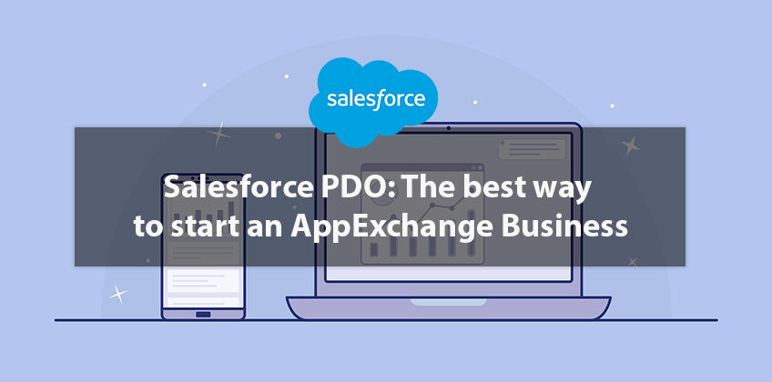 Salesforce PDO: The best way to start an AppExchange Business