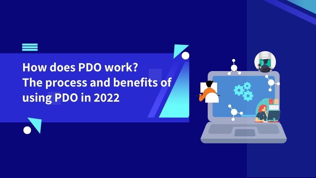 How does PDO work? The process and benefits of using PDO in 2022
