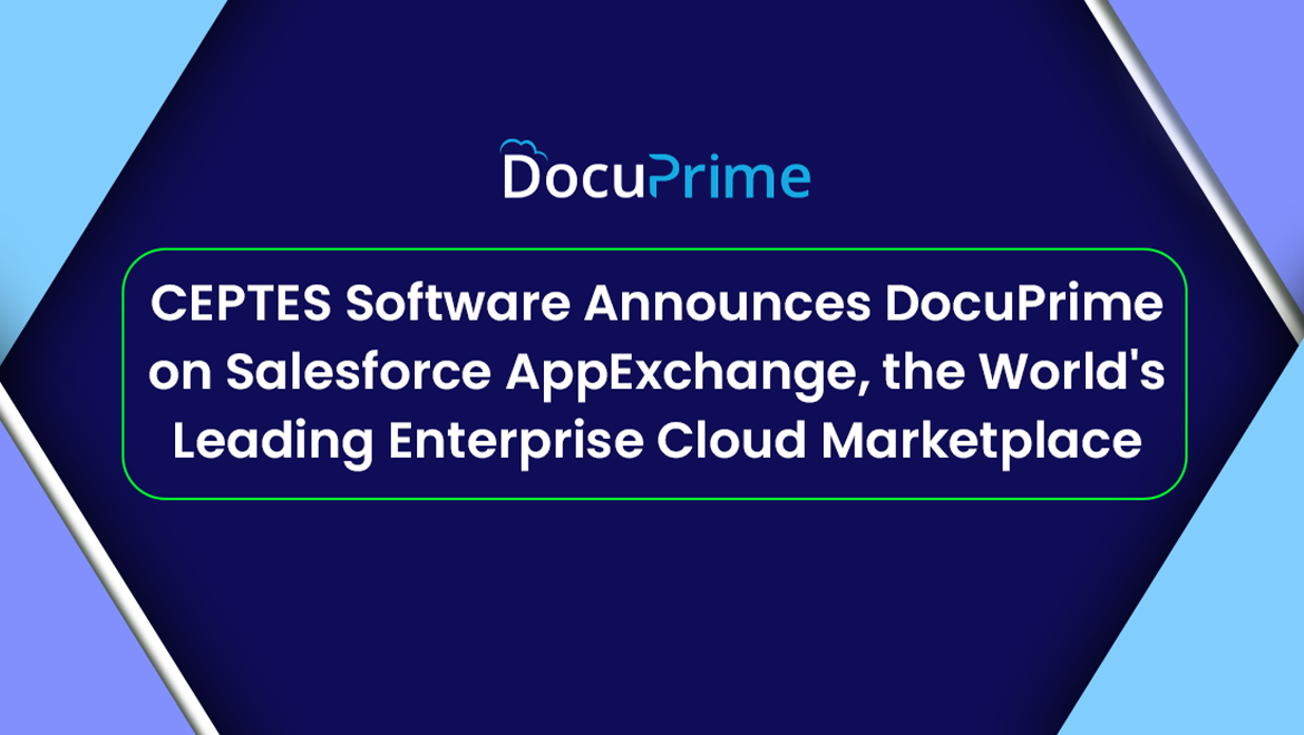 CEPTES Software Announces DocuPrime on Salesforce AppExchange, the World's Leading Enterprise Cloud Marketplace