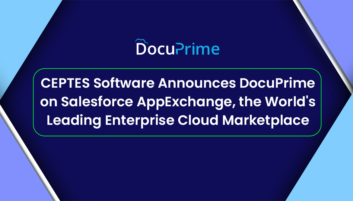 CEPTES Software Announces DocuPrime on Salesforce AppExchange, the World’s Leading Enterprise Cloud Marketplace