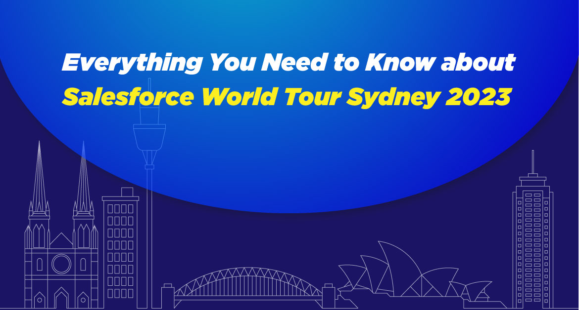 Everything You Need to Know about Salesforce World Tour Sydney 2023