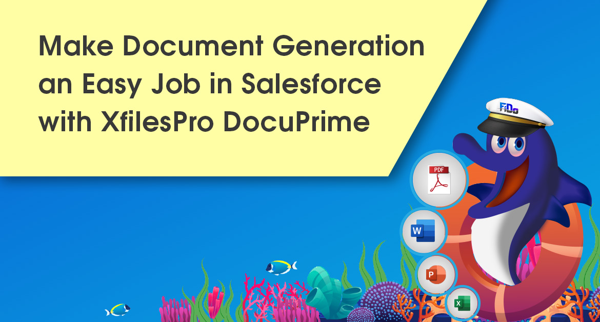 Make Document Generation an Easy Job in Salesforce with XfilesPro DocuPrime
