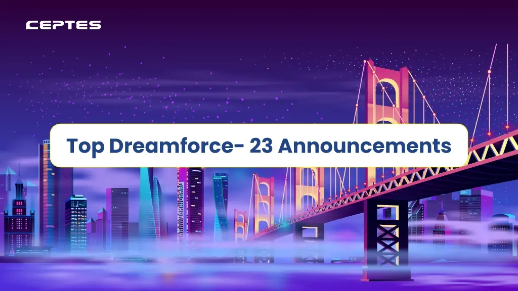 Top Dreamforce- 23 Announcements