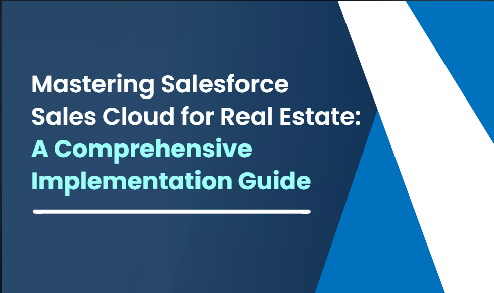 Mastering Salesforce Sales Cloud for Real Estate